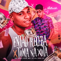 Então Receba X Toma na Xota - Single - Mc Davi Cpr, Mc 12 & Dj Ugo ZL