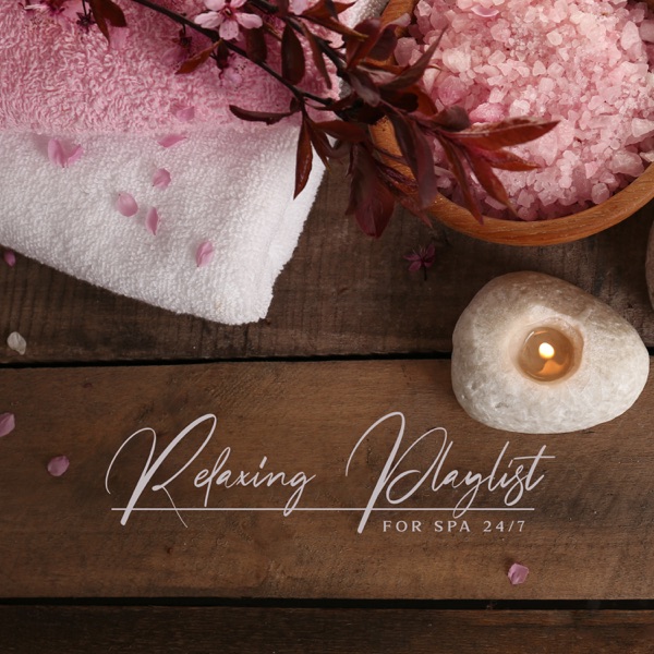 Relaxing Playlist for Spa 24/7