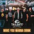 Make You Wanna Drink