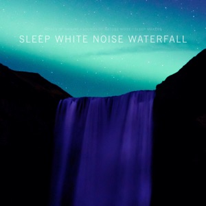 Sleep White Noise Waterfall