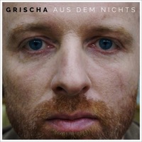 Aus dem Nichts - Grischa