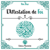 L'Attestation de Foi [The Certificate of Faith] (Unabridged) - Muslim Life, Ibn Baz & 'Abderrazzaq al-'Abbad