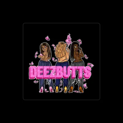 Listen to DEEZBUTTS, watch music videos, read bio, see tour dates & more!