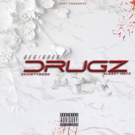 Designer drugz (feat. Sleezy Hefe) Shawtyredd