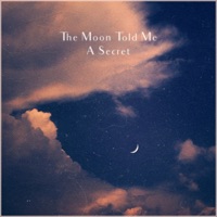 The Moon Told Me A Secret - Single - floating memories