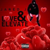 Love & Elevate - Jared J