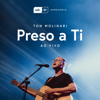 Preso a Ti (Ao Vivo) - EP - Ton Molinari