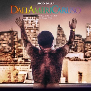 Dallamericaruso: Live at Village Gate, New York 23/03/1986
