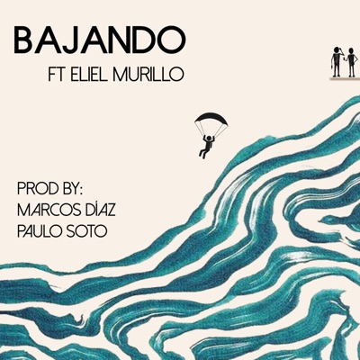 Bajando (feat. Eliel Murillo & Paulo Soto) - Single