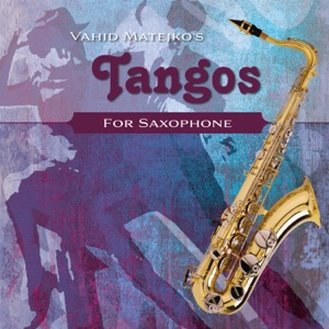 Vahid Matejko's Tangos for Saxophone