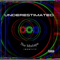 Underestimated (The Mixtape) - IDENTITY