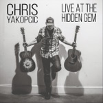 Chris Yakopcic - When It All Goes Wrong at Once (Live)