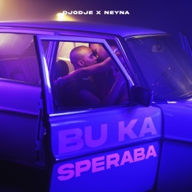 Bu Ka Speraba Djodje & Neyna
