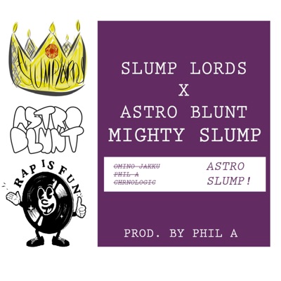 MIGHTY SLUMP (feat. Astro Blunt, Slump Lords & Omino Jakku) - Single