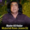 Master Ali Haidar - Musafar Rana Janan De