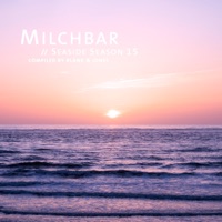 Milchbar - Seaside Season 15 - Blank & Jones