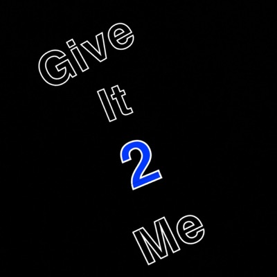 Give It 2 Me (feat. King Jefe' & Rah) - Single