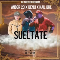 Sueltate (feat. Benji La Maldita Escritura De Oro & Kail Brl) - Single - Ander 23
