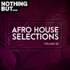 Nothing But... Afro House Selections, Vol. 06 - Various Artists