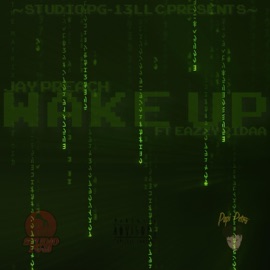 Wake Up (feat. Eazzy Ridaa) Jay Preach