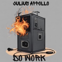 Do Work - Single - Julius Appollo