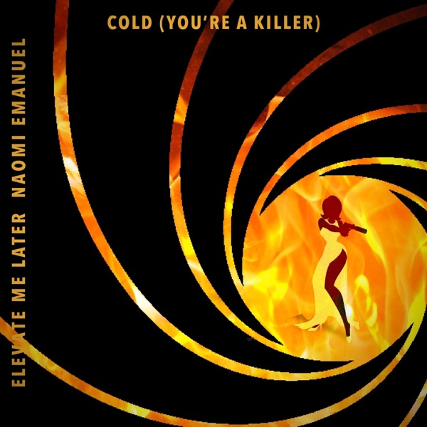 Cold (You're a Killer) (feat. Naomi Emanuel)