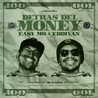 Detrás del Money - Single - Easy Mo & Eddivan