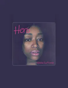 聆聽 Elisha La’Verne、觀看音樂影片、閱讀小傳、查看巡演日期等！