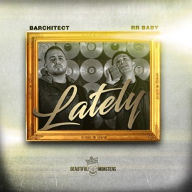Lately (feat. RR Baby) Barchitect