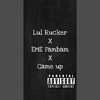 Came Up - Single (feat. EME Fambam) - Single