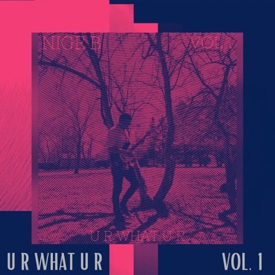 U R WHAT U R -, Vol. 1 - EP