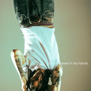Bury My Head In My Hands