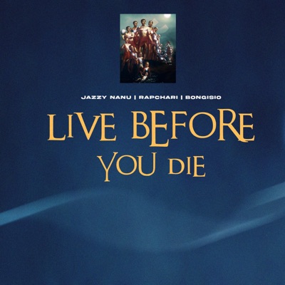 LIVE BEFORE YOU DIE (feat. Rapchari & Bongisio) - Single