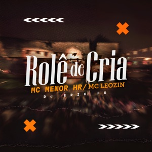 Rolê de Cria (feat. Mc Leozin & Dj Eric Fb)