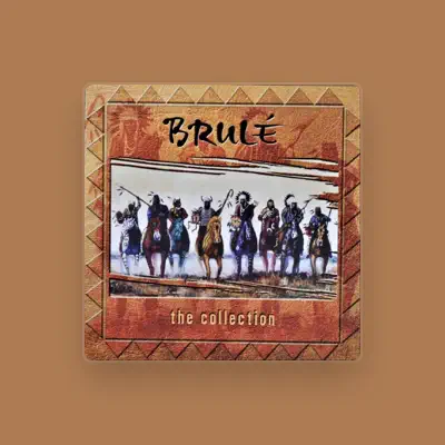 Listen to Brulé, watch music videos, read bio, see tour dates & more!
