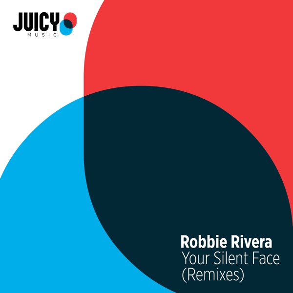 Your Silent Face (Remixes) - EP - Robbie Rivera
