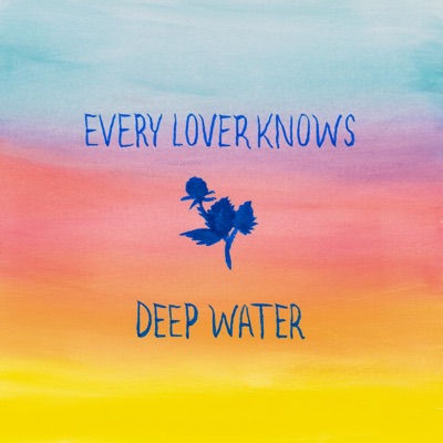 Every Lover Knows / Deep Water - Single