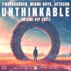 Unthinkable (Miami Vip Edit) - Single