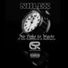 No time to waste (NTTW) (feat. Slim Kay, Micole & Mabhiyoza) - Single