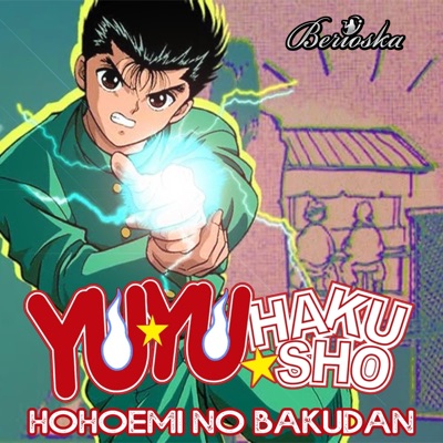 Hohoemi No Bakudan (Yu Yu Hakusho) Opening - Single