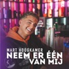 Mart Hoogkamer - Neem Er Één Van Mij