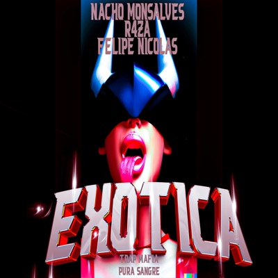 Exotica (feat. Felipe Nicolas, R4za & Nacho Monsalves) - Single