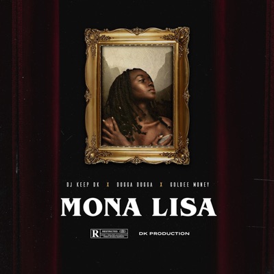 Mona Lisa (feat. Dogga Dogga & Goldeemoney) [Radio Edit] [Radio Edit] - Single