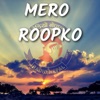 Mero Roopko - Single