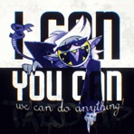 I CAN YOU CAN (Deltarune: Chapter Rewritten) [v2] - Single