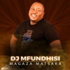 Magaza Matsaka (feat. Dj Mfundhisi) - Single