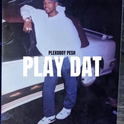 Play Dat - Single