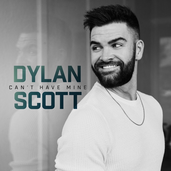 Dylan Scott - Can't Have Mine