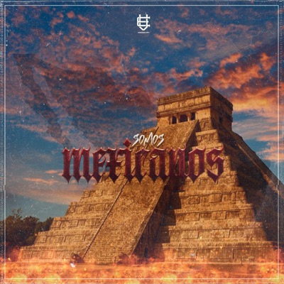 Somos Mexicanos (feat. Malibú Kush) - Single
