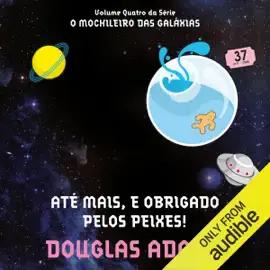 Até mais, e obrigado pelos peixes! (Unabridged)